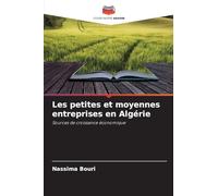Les petites et moyennes entreprises en Algérie: Sources de croissance économique