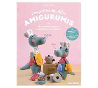 Les petites familles Amigurumis: Des animaux joyeux à crocheter soi-même !