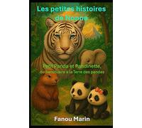 Les petites histoires de Nonna: Petit Panda et Pandinette, du Sanctuaire à la Terre des pandas