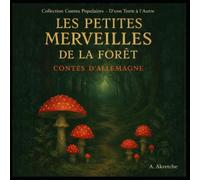 Les Petites Merveilles de la Forêt: Contes Allemands (Collection Contes Populaires - D'une Terre à l'Autre)