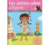 Les petites robes d'Aponi: Avec 300 stickers pour tes poupées amérindiennes