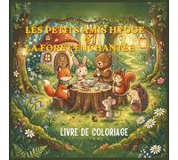 Les Petits Amis Hygge & La Forêt Enchantée: Livre de coloriage forêt pour enfants de 3 à 8 ans : 40 adorables scènes à colorier avec des animaux de la ... chocolat chaud et moments cocooning