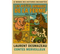 LES PETITS ANIMAUX DE LA FERME (Livres de Noël / Contes pour les tout-petits / Romance, Drame et Thriller, livres de cuisine)