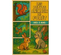 LES PETITS ANIMAUX DE LA FORÊT: Dès 3 ans (Livres de Noël / Contes pour les tout-petits / Romance, Drame et Thriller, livres de cuisine)