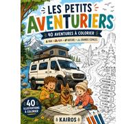 LES PETITS AVENTURIERS - Le Grand Livre de Coloriage: 40 coloriages - 40 aventures à colorier Van, 4x4 et grands espaces