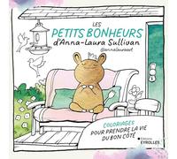 Les petits bonheurs d'Anna-Laura Sullivan: Coloriages pour prendre la vie du bon côté