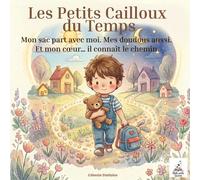 Les petits cailloux du temps: Une histoire pour apprivoiser le calendrier quand on a deux maisons (Deux maisons, un seul cœur)