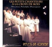 Les Petits Chanteurs A La Croix De Bois - Reflets De Concert