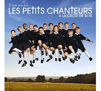Les Petits Chanteurs a La - Il Etait Une Fois