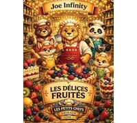 Les Petits Chefs Animaux - Tome 1: Les Délices Fruités