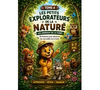 LES PETITS EXPLORATEURS DE LA NATURE: Tome 4 - Les Animaux de la Forêt
