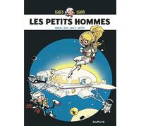Les Petits Hommes - L'intégrale - Tome 6 - 1983-1985 (Les Petits Hommes - L'intégrale, 6)