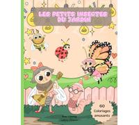 Les Petits Insectes du Jardin - Coloriages Drôles et Créatifs: Un livre de coloriage ludique pour développer l’imagination et la motricité fine ... stress et amusants pour petits et grands!)