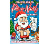 Les Petits Jeux du Père Noël: Livre pour Faire Caca - Cahier d activites pour adultes pour s'occuper aux toilettes - quiz wc- cadeaux rigolos