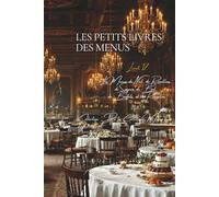 Les Petits Livres des Menus d’Escoffier - Livret 17 - Les Menus de Noel, de Réveillons, de Soupers de Bal, de Buffets, et de Réception: 29 Menus ... "Les Petits Livres des Menus d'Escoffier")