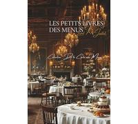 Les Petits Livres des Menus d’Escoffier - Livret 7 - Juillet: 18 Déjeuners, Dîners, Soupers (Collection "De la Carte aux Menus" - Série "Les Petits Livres des Menus d'Escoffier")
