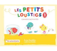LES PETITS LOUSTICS 1 EJER: Cahier d'activités (HACHETTE)