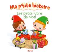Les petits lutins de Noël (Ma p'tite histoire)