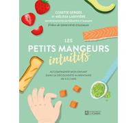 Les petits mangeurs intuitifs: Accompagner mon enfant dans sa découverte alimentaire de 0 à 2 ans