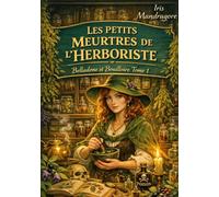 Les petits meurtres de l'herboriste: Belladone et Bouilloire Tome 1