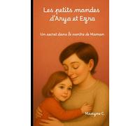 Les petits monde d'Arya et Ezra: Un secret dans le ventre de Maman