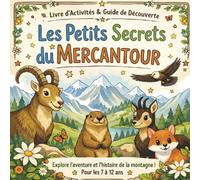 Les Petits Secrets du Mercantour: Aventures, jeux et découvertes dans les montagnes du Mercantour - Livre ludique pour enfants de 7 à 12 ans