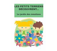 Les petits terriens découvrent…: Le jardin des émotions (Les aventures de petit terrien et petite terrienne)