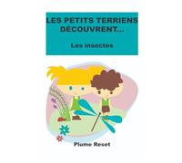 Les petits terriens découvrent…: Les insectes (Les aventures de petit terrien et petite terrienne)