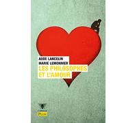 Les philosophes et l'amour: Aimer de Socrate à Simone de Beauvoir