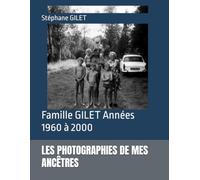 LES PHOTOGRAPHIES DE MES ANCÊTRES: Famille GILET Années 1960 à 2000 (LES ARCHIVES FAMILIALES BRETONNES)