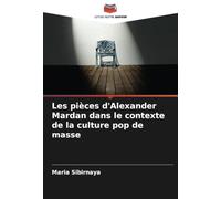 Les pièces d'Alexander Mardan dans le contexte de la culture pop de masse