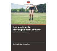 Les pieds et le développement moteur: De l'enfance à l'adolescence