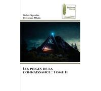 Les pieges de la connaissance: Tome II