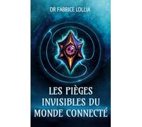 Pieges invisibles du monde connecte: Travail decision et confiance