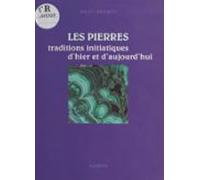 Les Pierres : Traditions Initiatiques Dhier Et Daujourdhui (ebook)