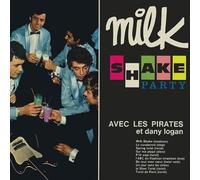 Les Pirates & Dany Logan - Milk Shake Party