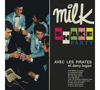 Les Pirates & Dany Logan - Milk Shake Party