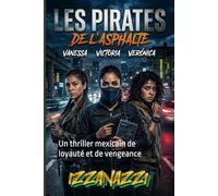 Les Pirates de l'Asphalte: Un thriller mexicain de loyauté et de vengeance