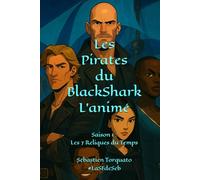 Les Pirates du BlackShark L'animé: Saison 1 : Les 7 Reliques du Temps
