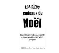 LES PIRES CADEAUX DE NOEL: Le guide complet des présents à éviter AB-SO-LU-MENT !!! (ou pas)