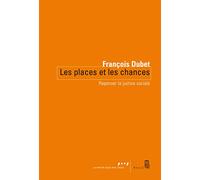 Les Places et les chances: Repenser la justice sociale (Coédition Seuil-La République des idées)