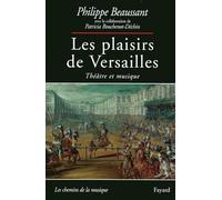Les plaisirs de Versailles: Théâtre et musique