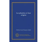 Les planètes et leur origine