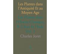 Les Plantes dans l'Antiquité Et au Moyen Age: Les Plantes dans l'Orient Classique, II. L'Iran Et l'Inde