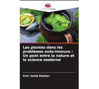 Les plantes dans les problèmes auto-immuns : Un pont entre la nature et la science moderne