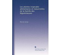 Les plantes tropicales alimentaires et industrielles de la famille des légumineuses