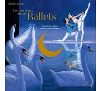 Les plus beaux airs de ballet: Du Lac des cygnes au Sacre du printemps. Avec 1 illustration à encadrer
