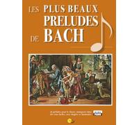 Les plus beaux Préludes de Bach: avec chiffrages et doigtés, transposés dans des tonalités faciles