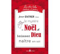 Les plus belles citations et prières pour entrer dans le mystère de Noël et laisser Dieu naître en soi