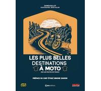Les plus belles destinations à moto: Sur les routes de France
